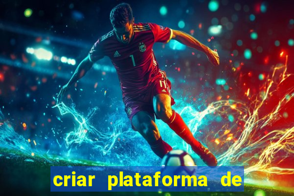 criar plataforma de jogos tigrinho